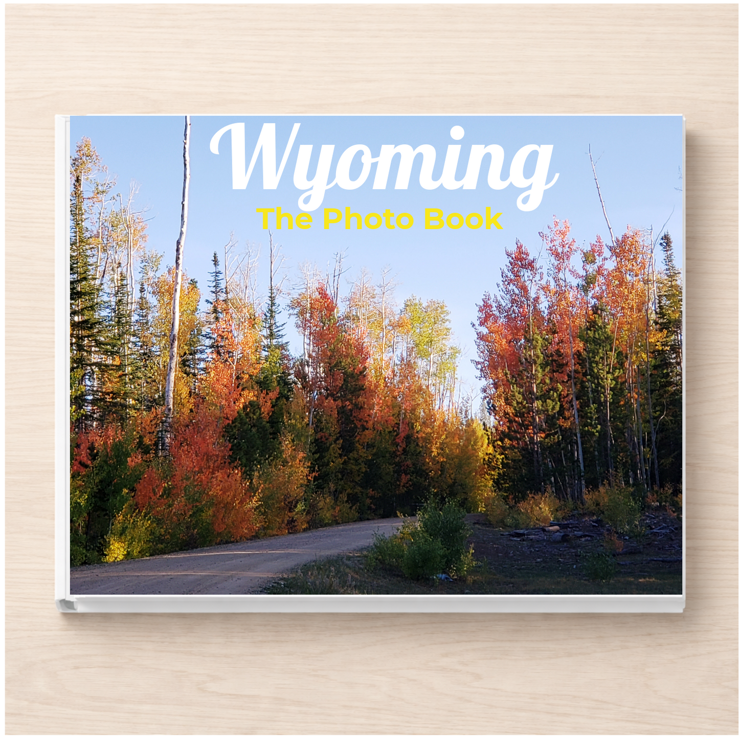 Wyoming: The Photo Book
