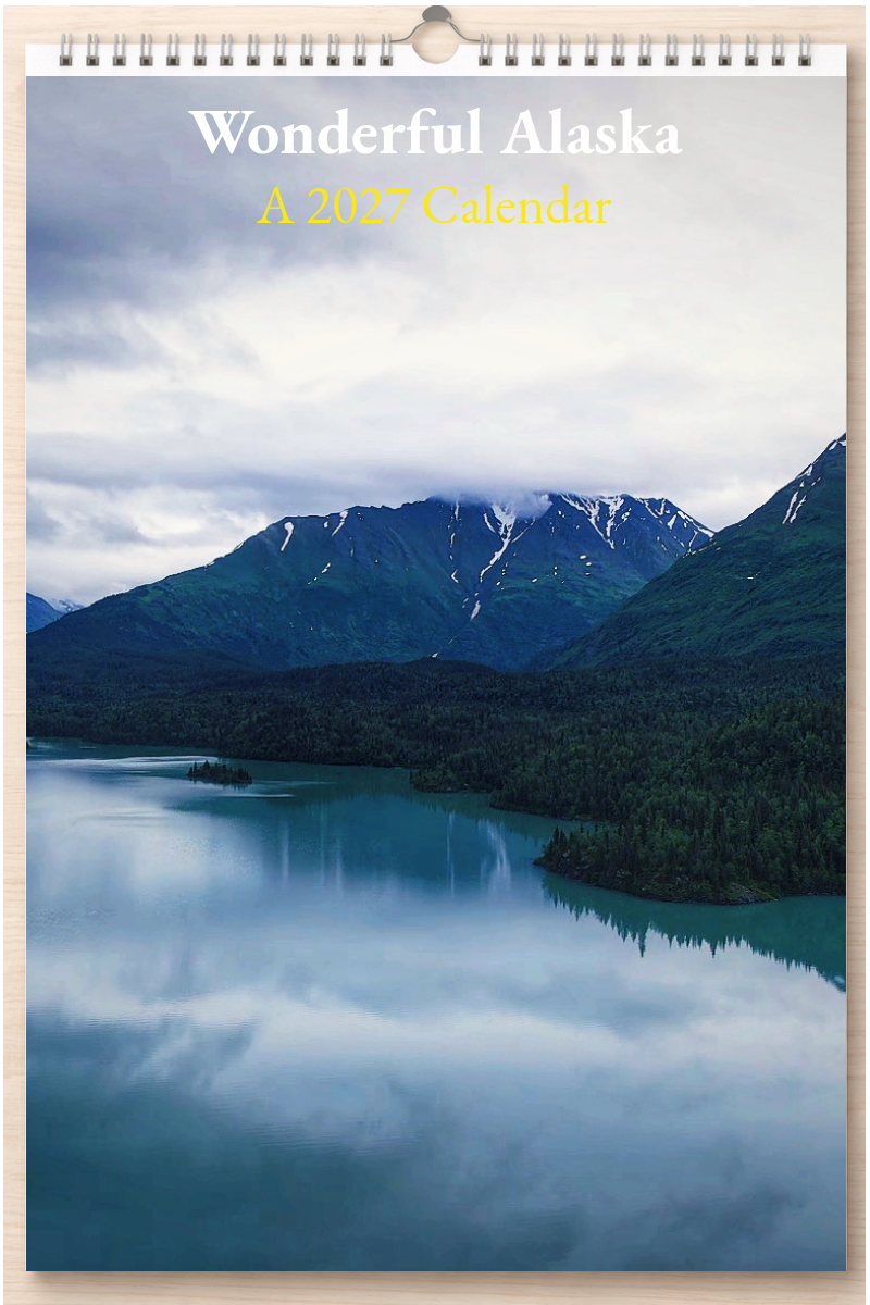 Wonderful Alaska: A 2027 Calendar