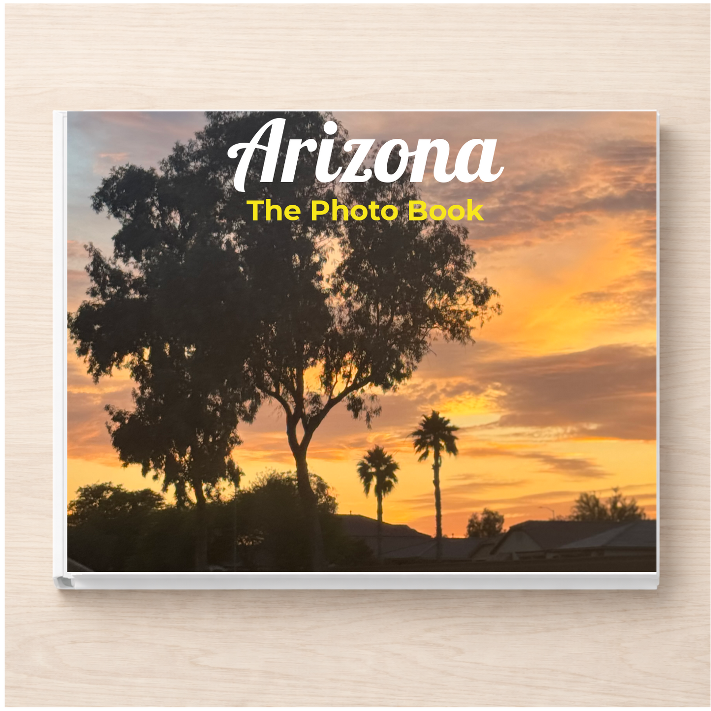 Arizona: The Photo Book