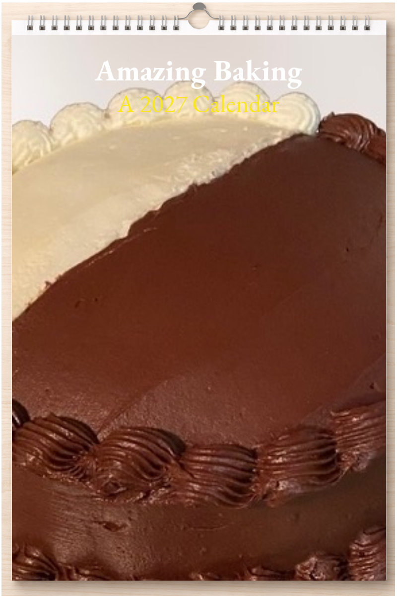 Amazing Baking: A 2027 Calendar