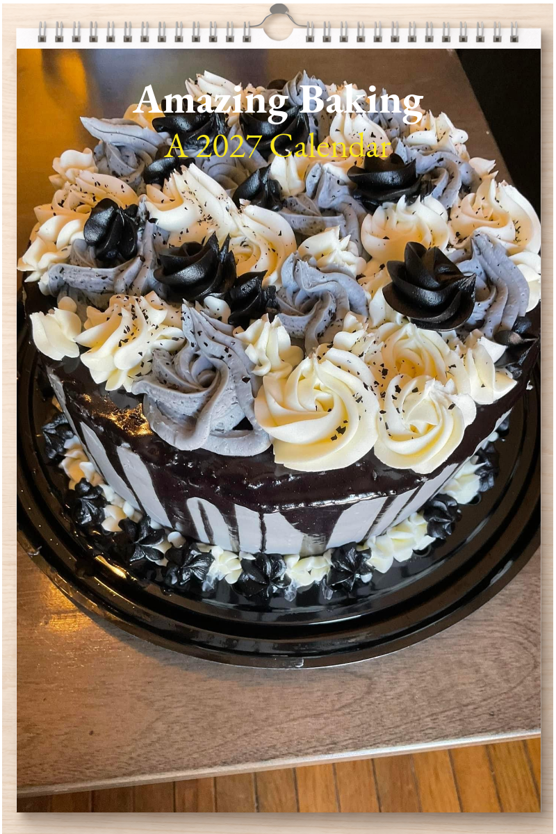 Amazing Baking: A 2027 Calendar