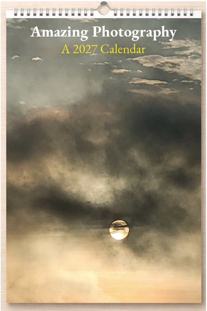 Amazing Photography: A 2027 Calendar