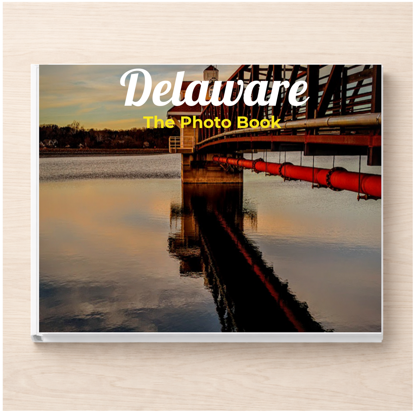 Delaware: The Photo Book