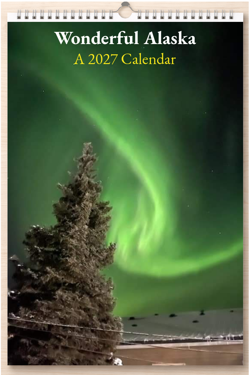 Wonderful Alaska: A 2027 Calendar