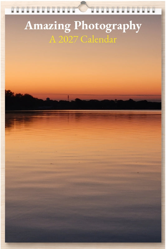 Amazing Photography: A 2027 Calendar