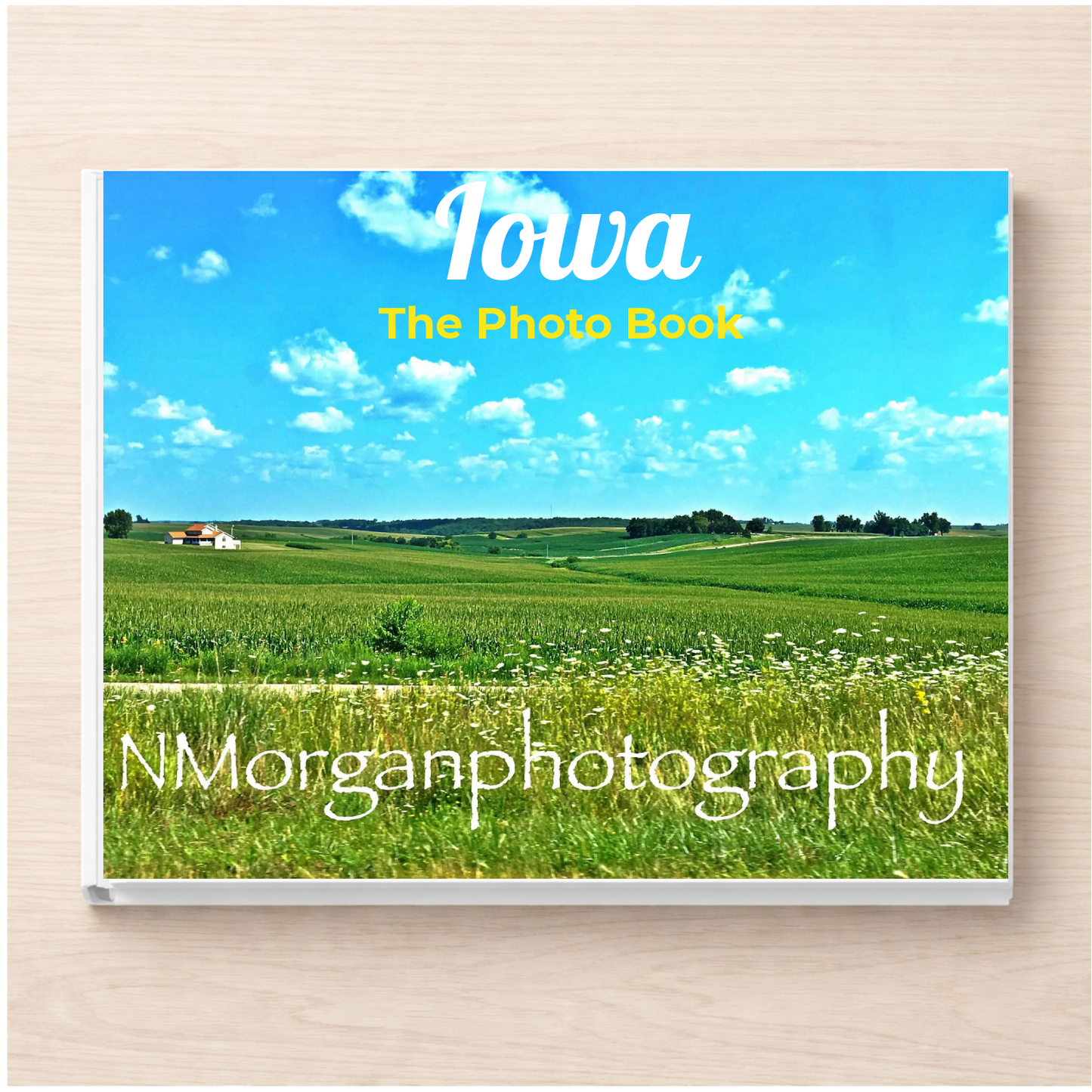 Iowa: The Photo Book