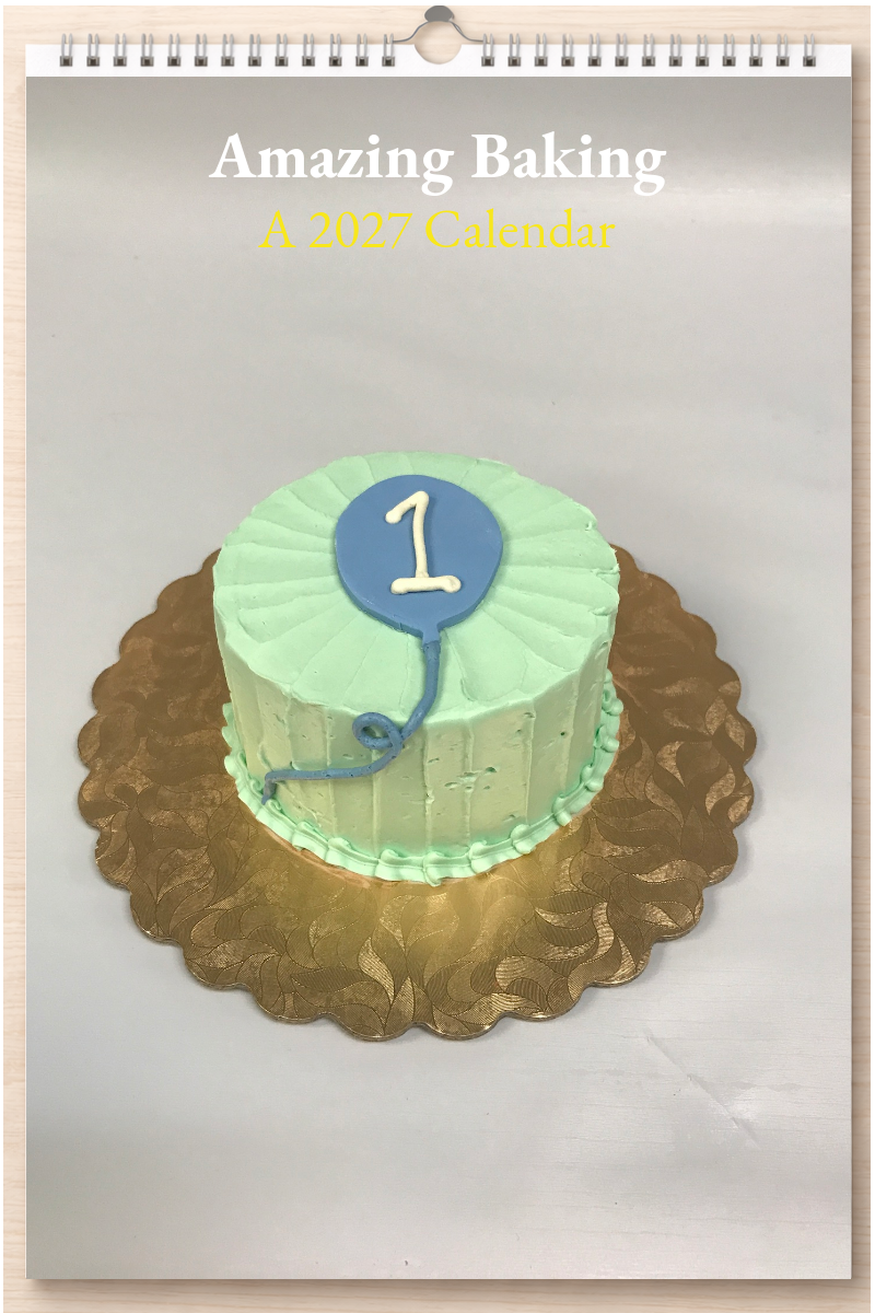 Amazing Baking: A 2027 Calendar