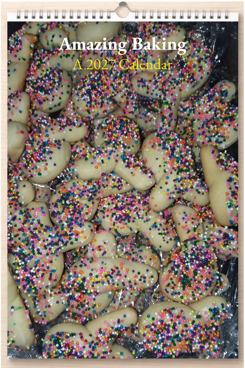 Amazing Baking: A 2027 Calendar