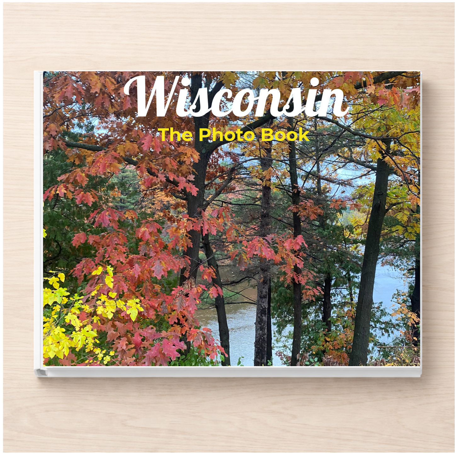 Wisconsin: The Photo Book