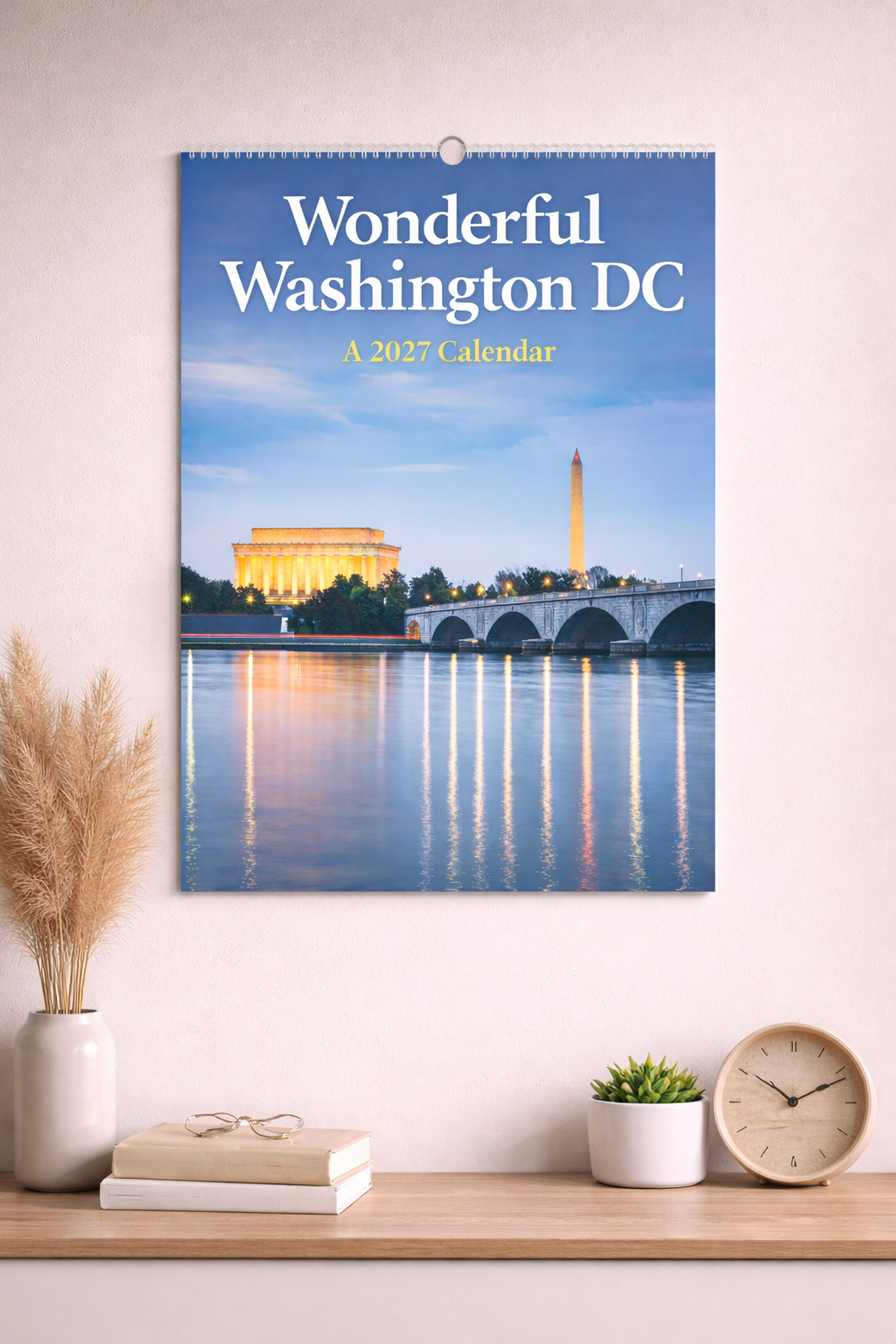 Wonderful Washington DC: A 2027 Calendar
