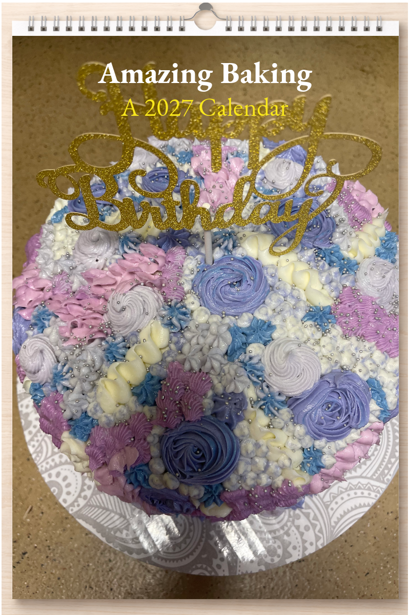 Amazing Baking: A 2027 Calendar
