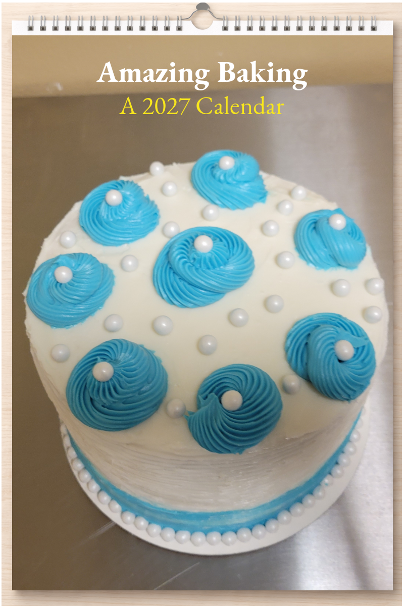 Amazing Baking: A 2027 Calendar