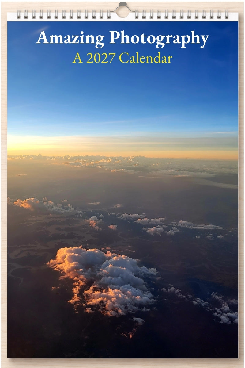 Amazing Photography: A 2027 Calendar