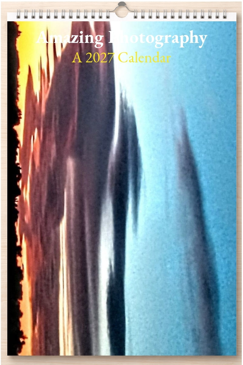 Amazing Photography: A 2027 Calendar
