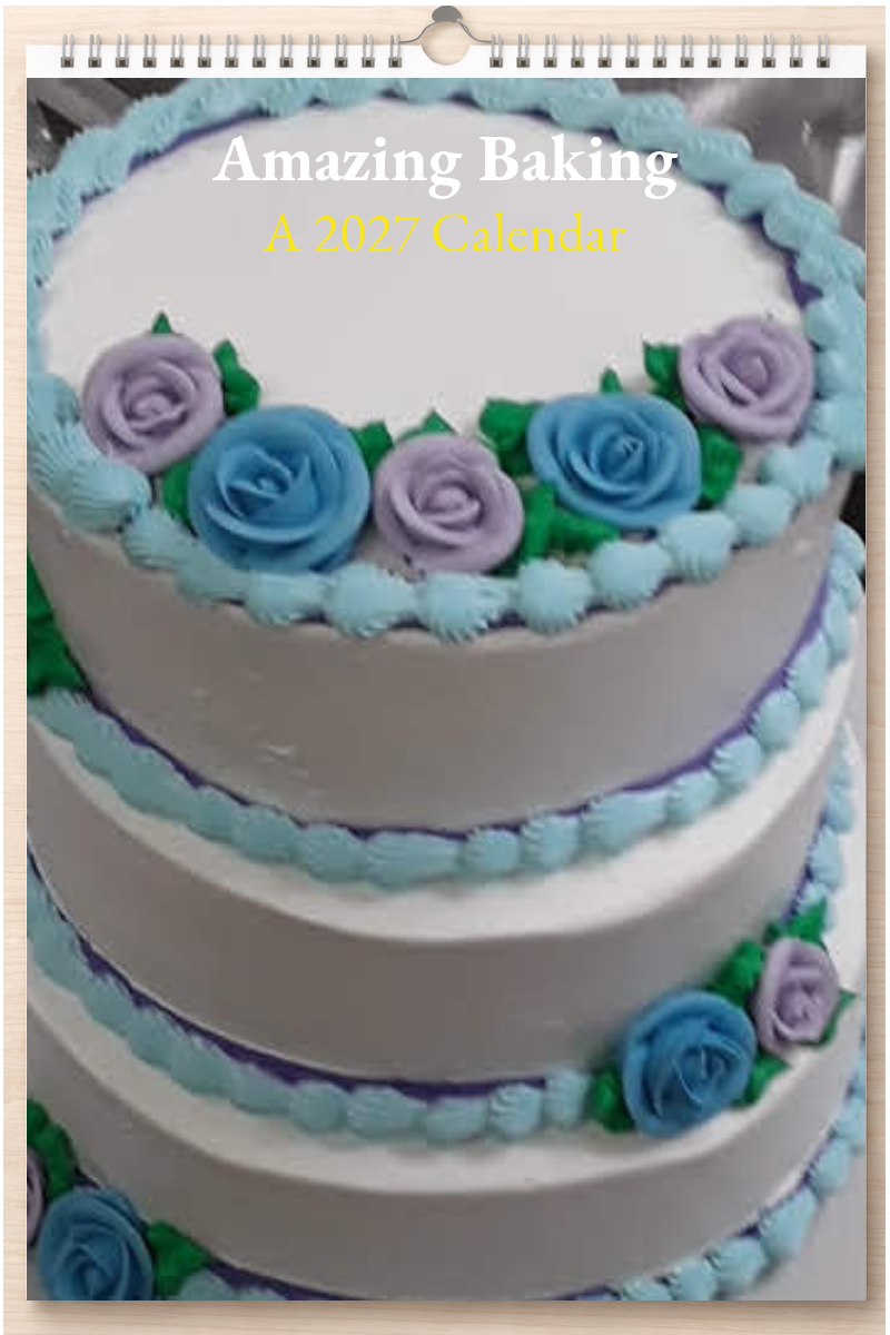 Amazing Baking: A 2027 Calendar