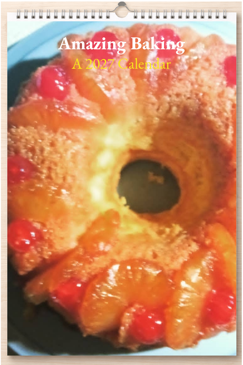 Amazing Baking: A 2027 Calendar