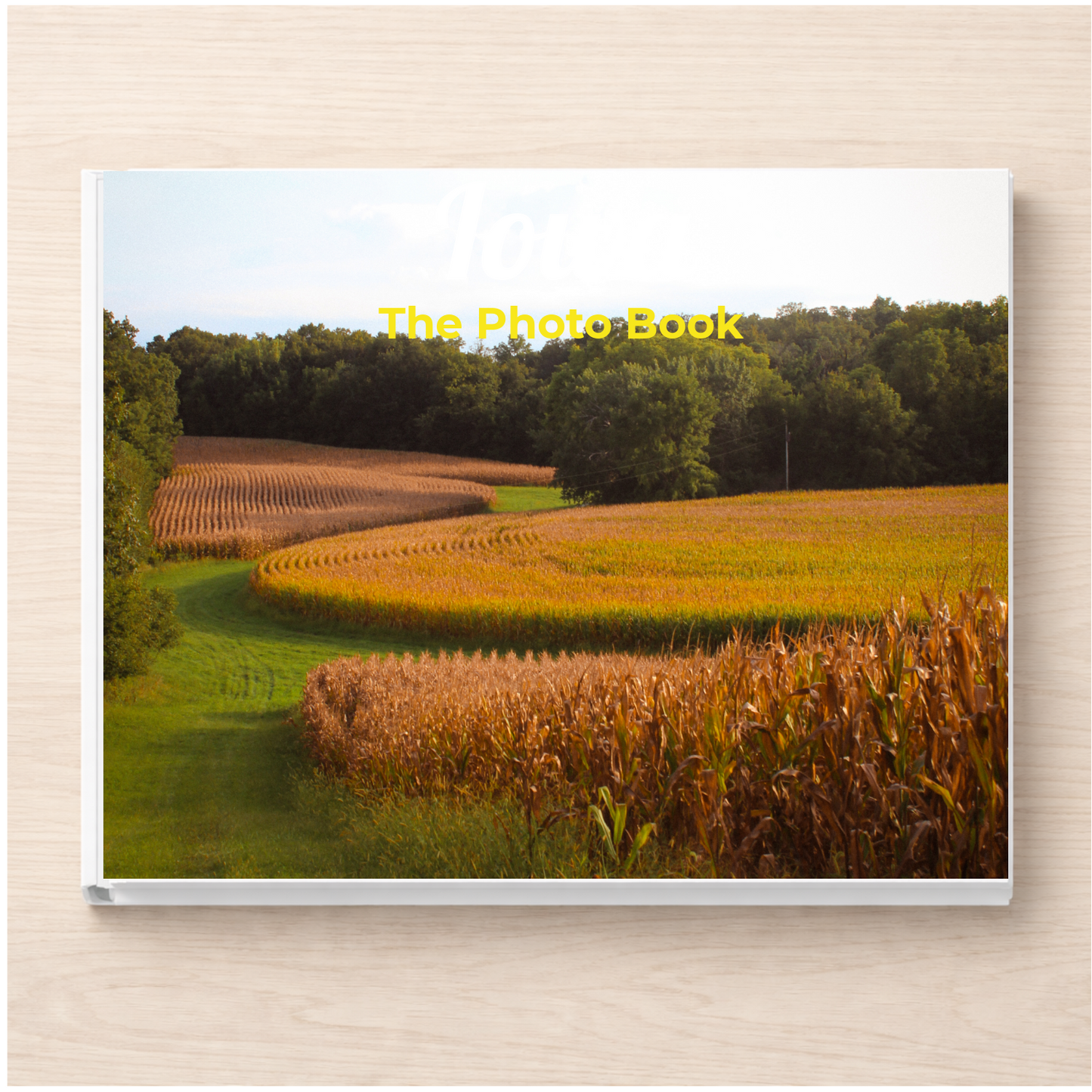 Iowa: The Photo Book