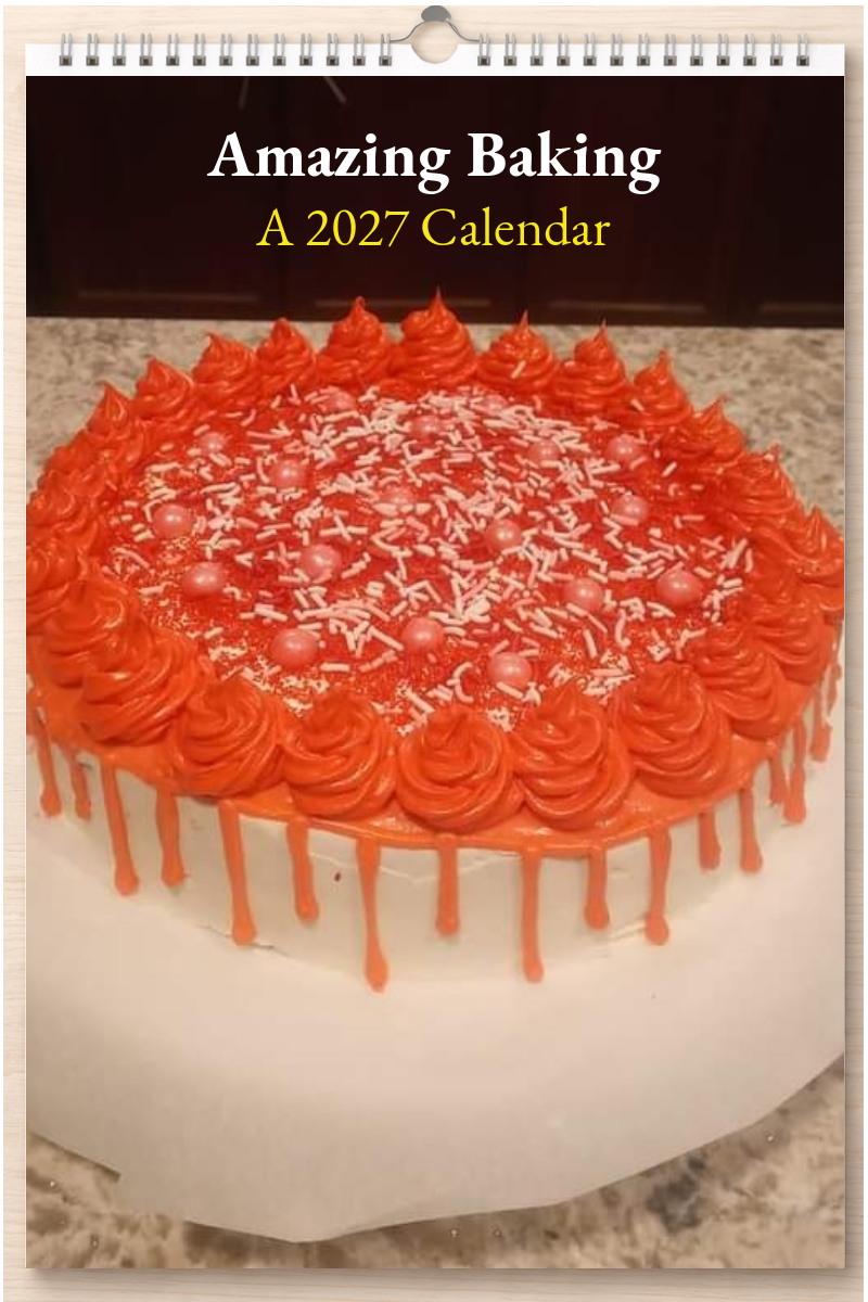 Amazing Baking: A 2027 Calendar