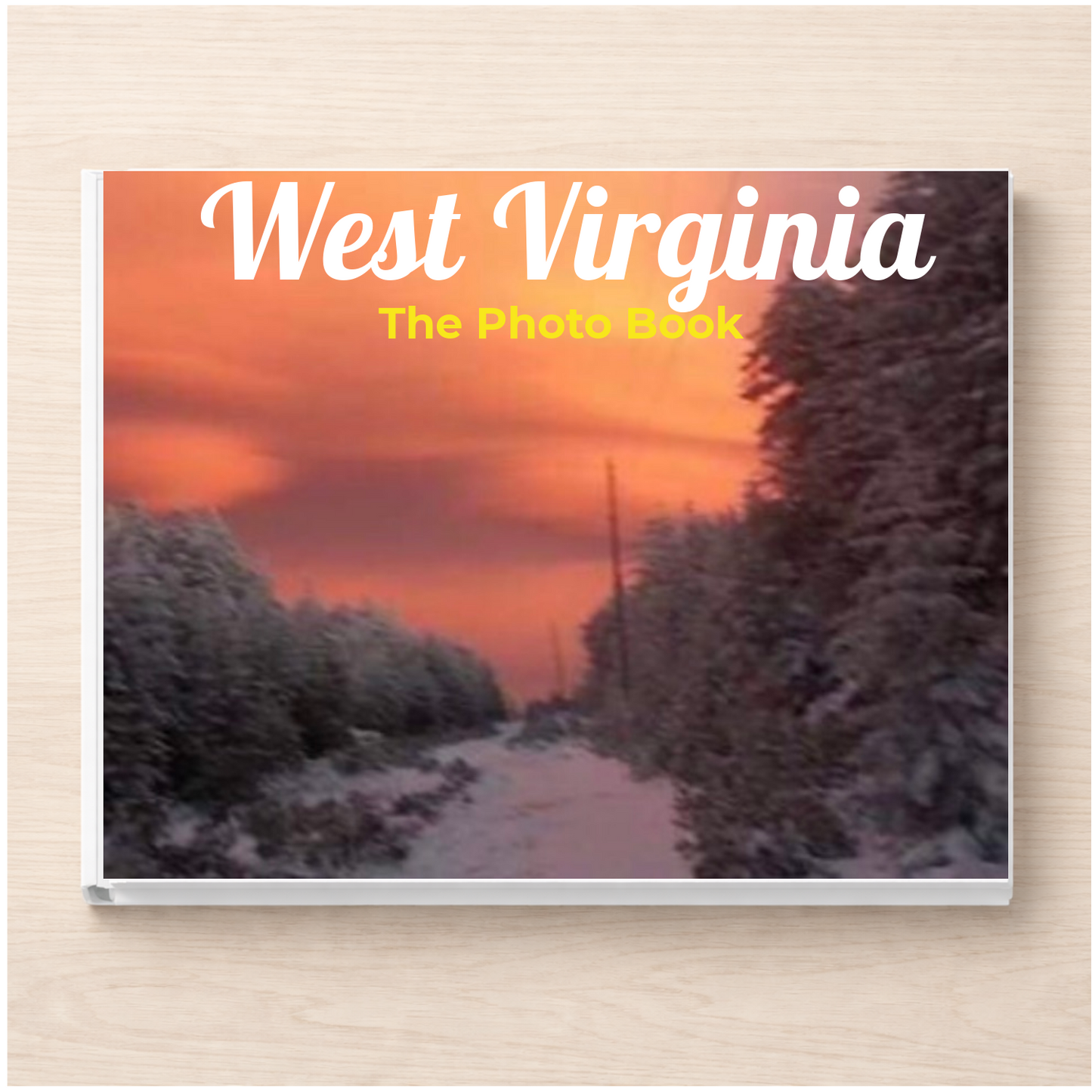 West Virginia: The Photo Book