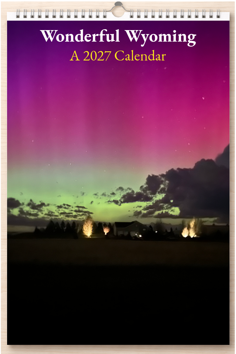 Wonderful Wyoming: A 2027 Calendar