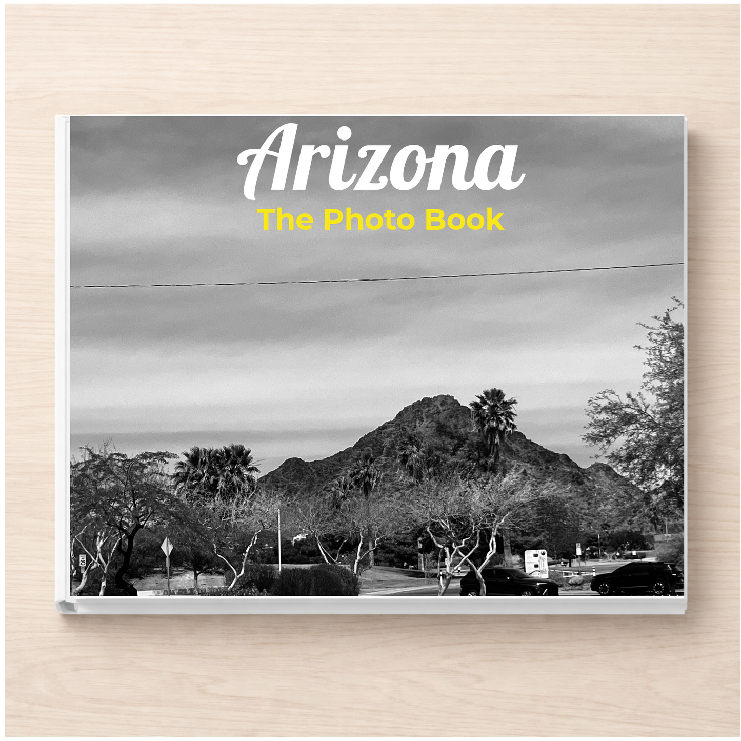 Arizona: The Photo Book
