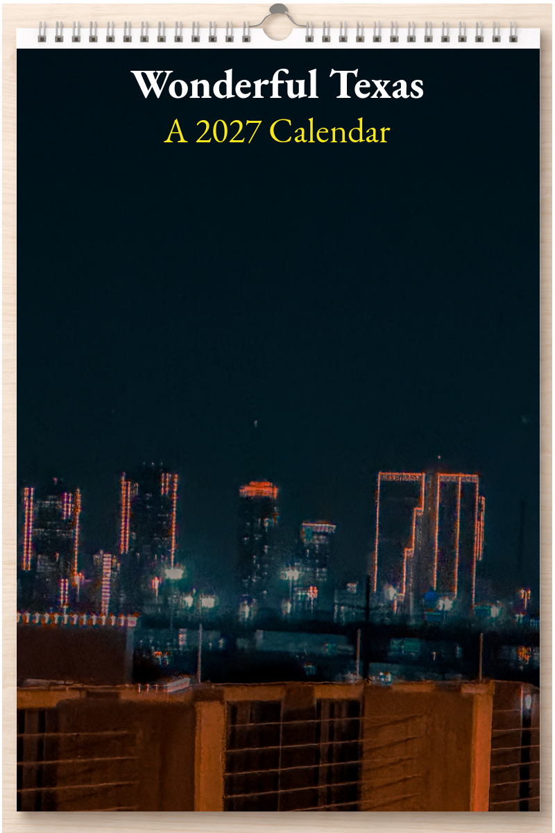Wonderful Texas: A 2027 Calendar