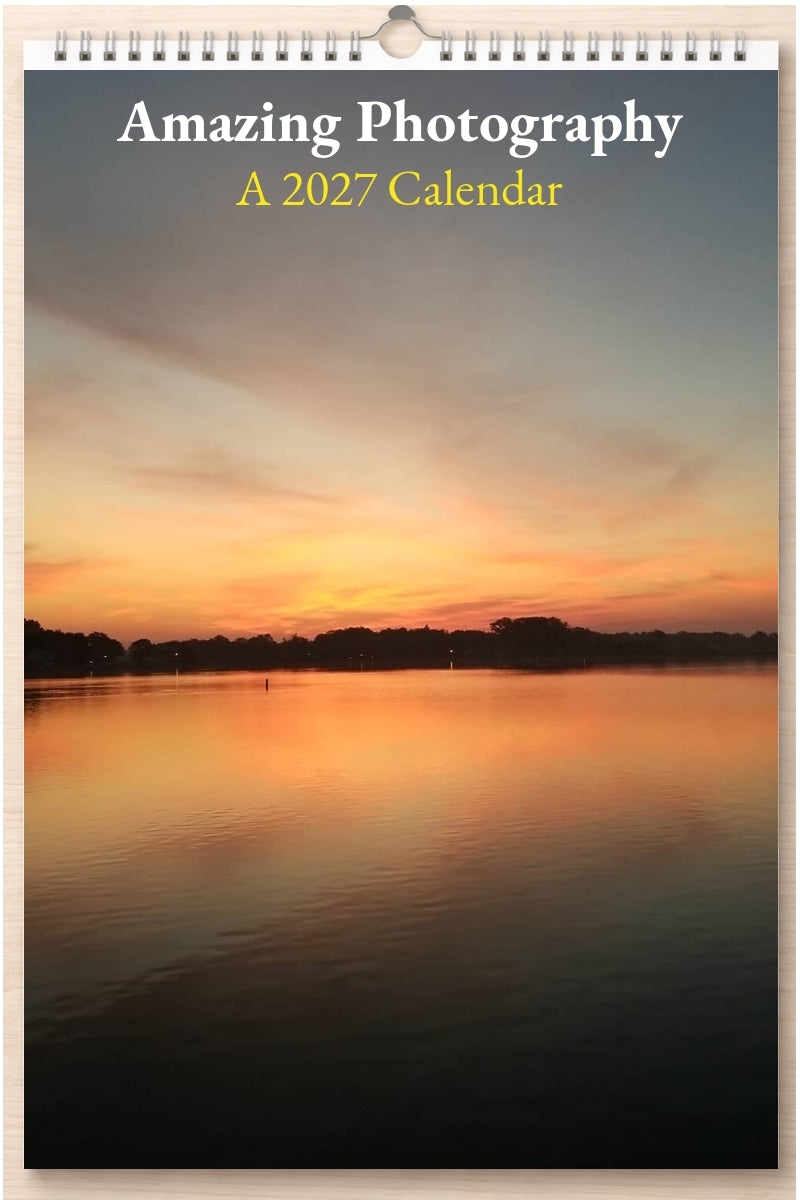 Amazing Photography: A 2027 Calendar