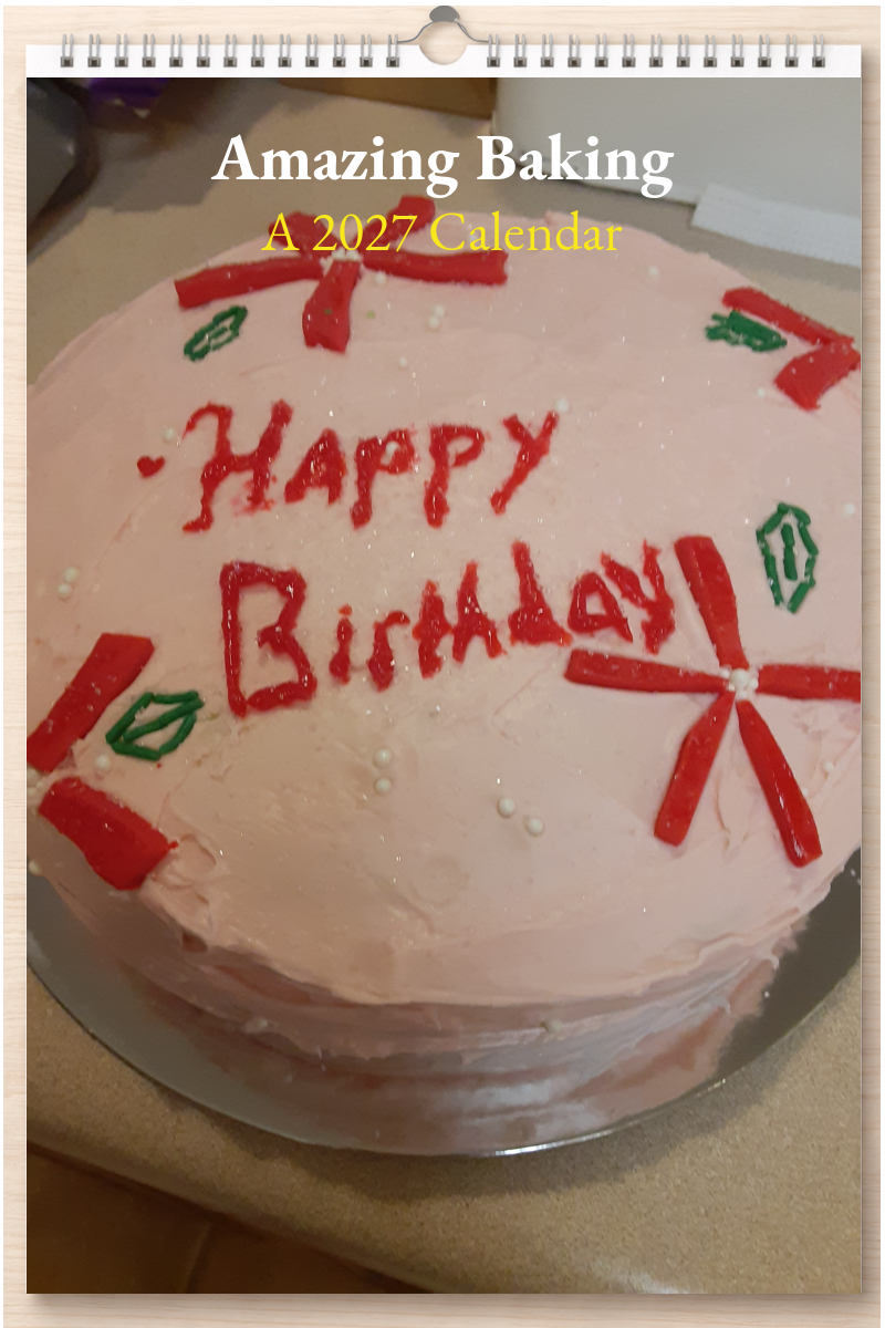 Amazing Baking: A 2027 Calendar