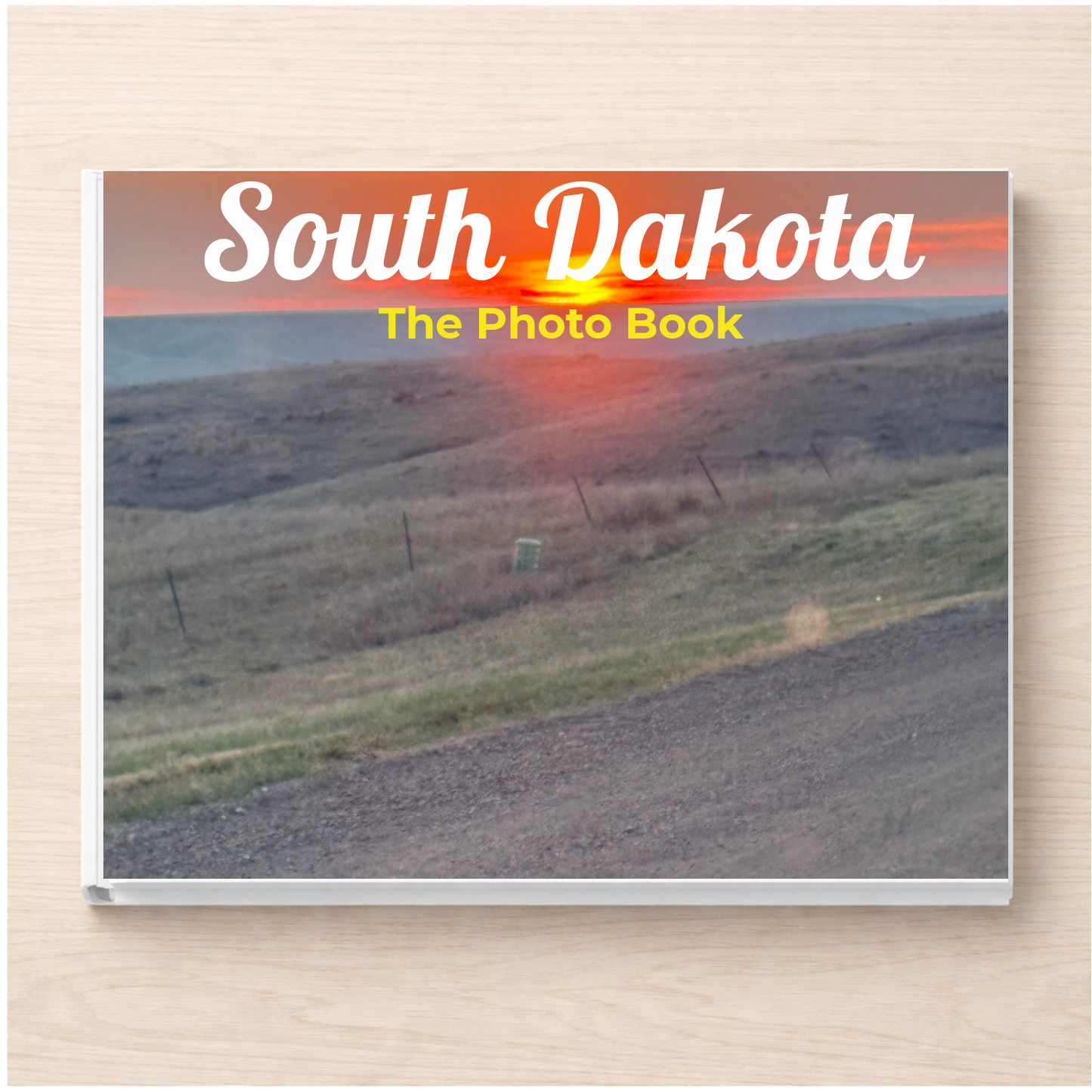 South Dakota: The Photo Book