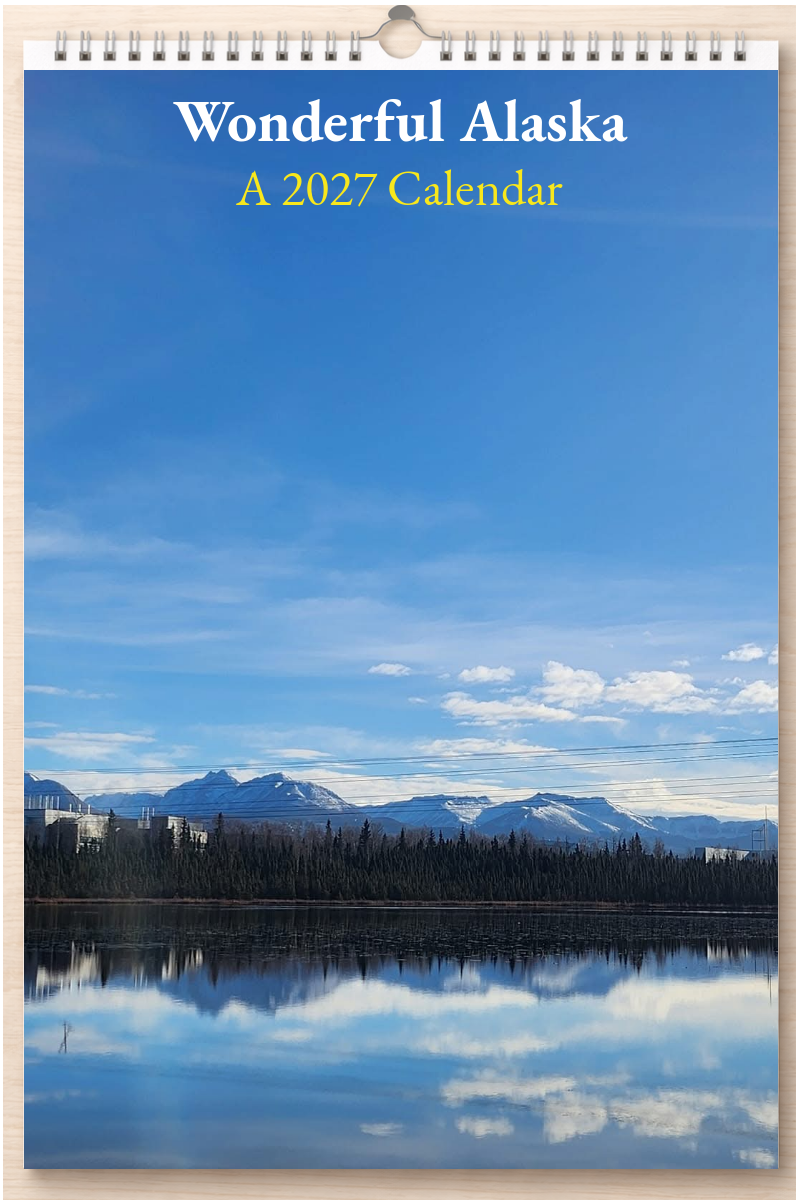 Wonderful Alaska: A 2027 Calendar
