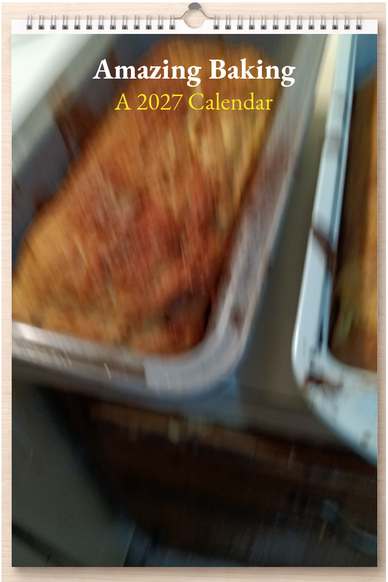 Amazing Baking: A 2027 Calendar