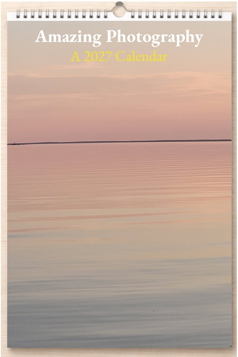 Amazing Photography: A 2027 Calendar