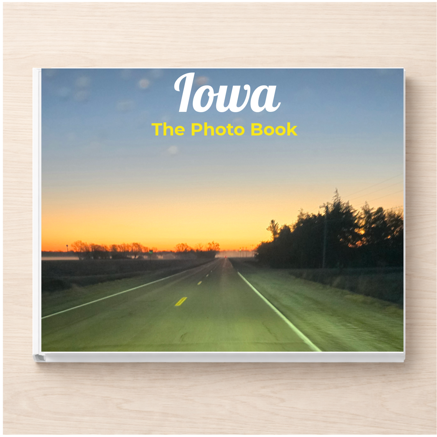 Iowa: The Photo Book