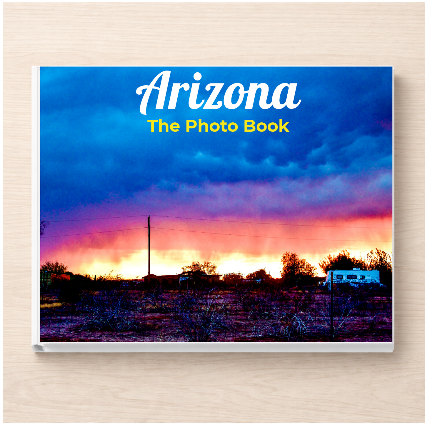 Arizona: The Photo Book