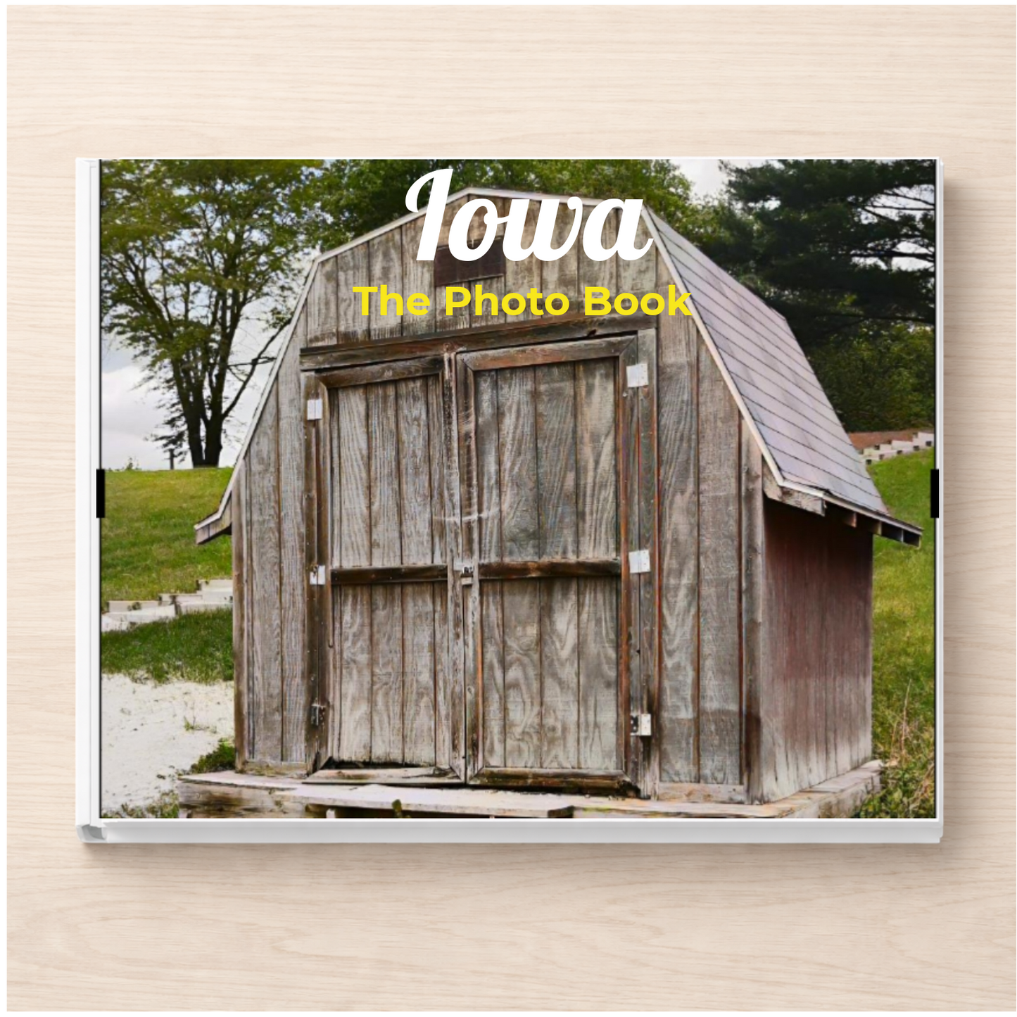 Iowa: The Photo Book