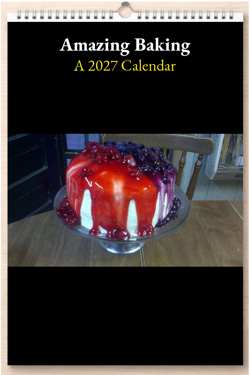 Amazing Baking: A 2027 Calendar