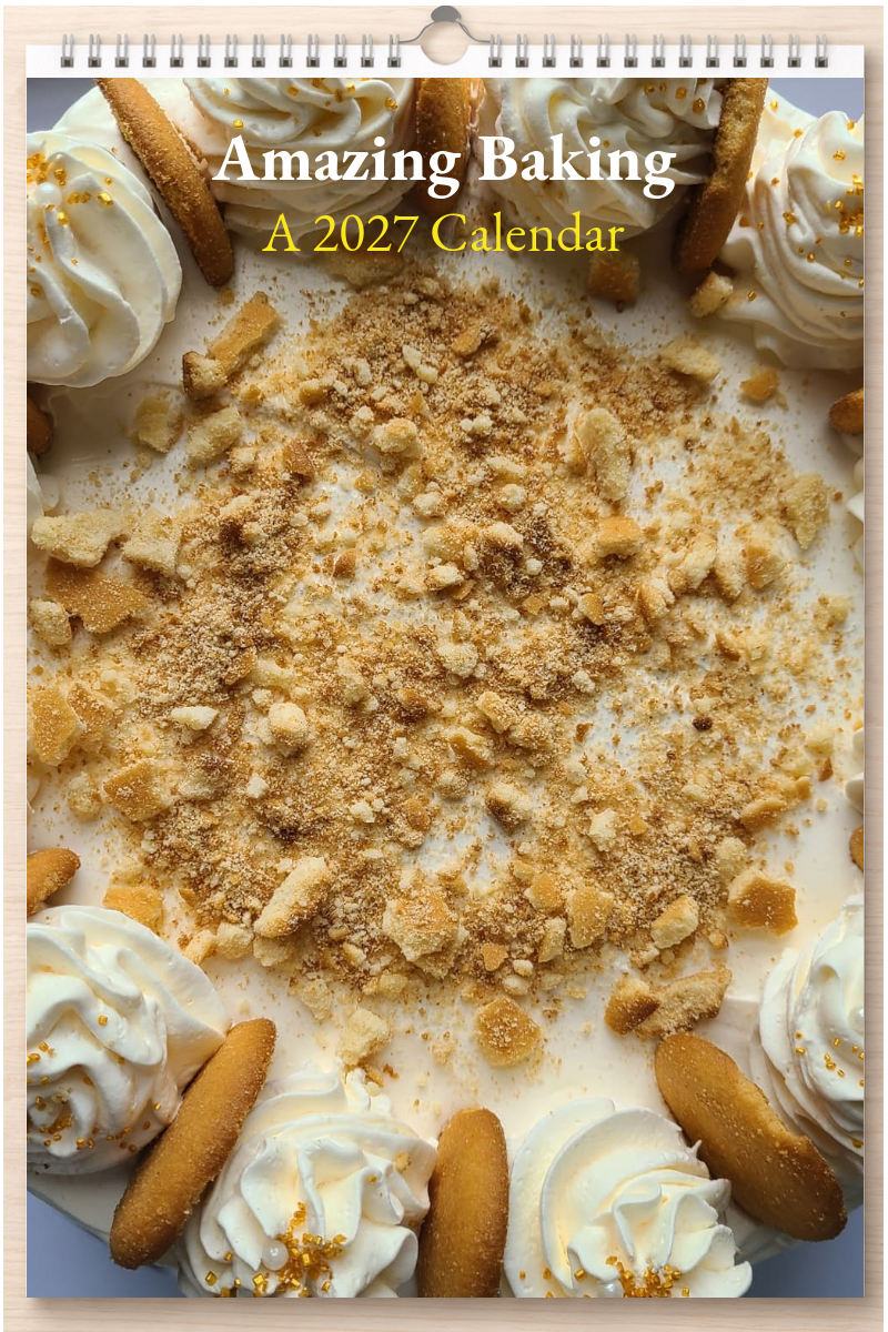 Amazing Baking: A 2027 Calendar