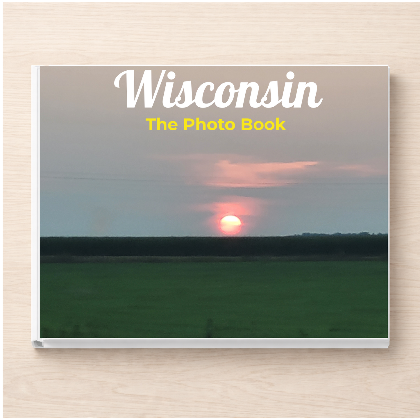 Wisconsin: The Photo Book