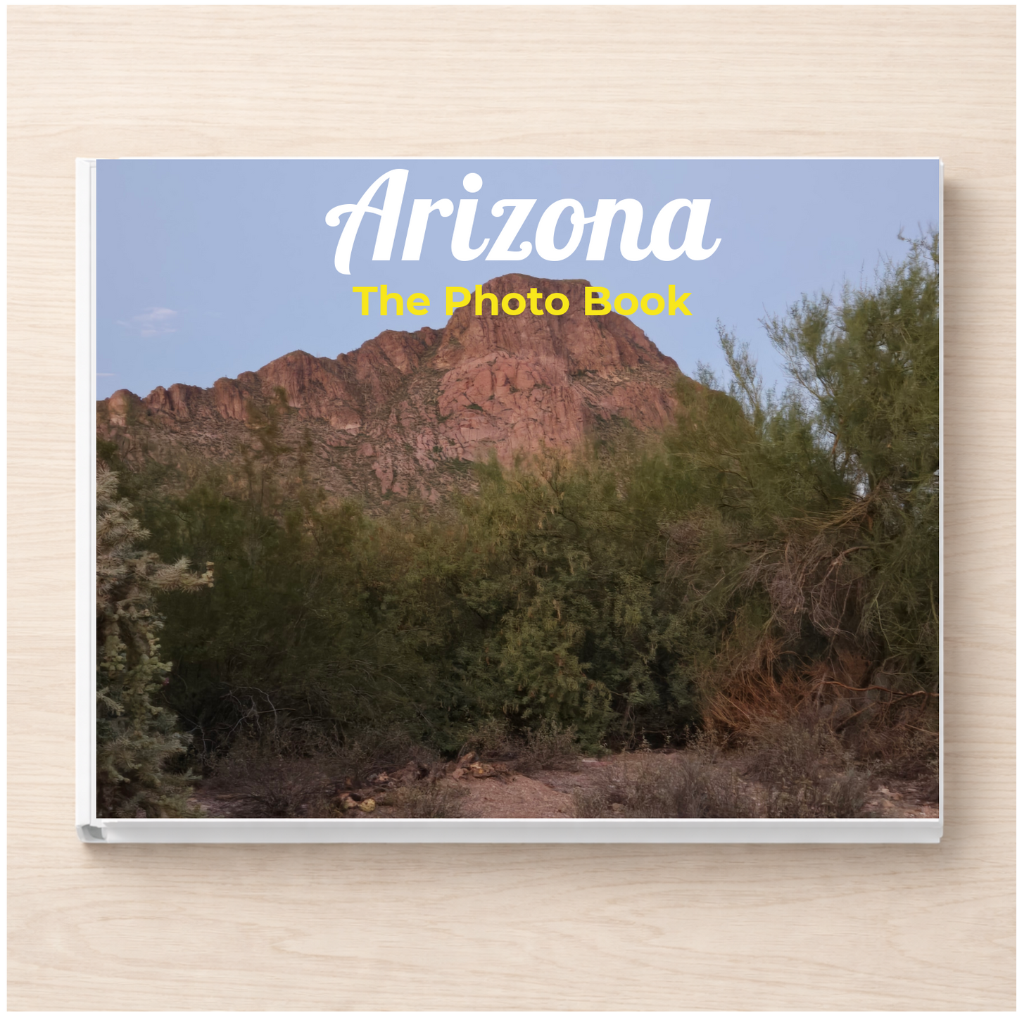 Arizona: The Photo Book