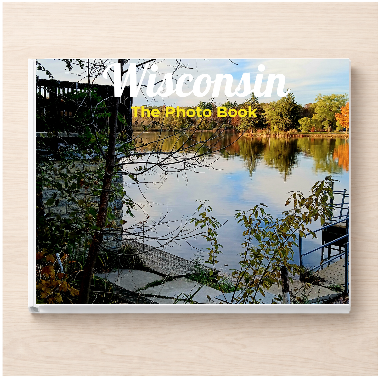Wisconsin: The Photo Book