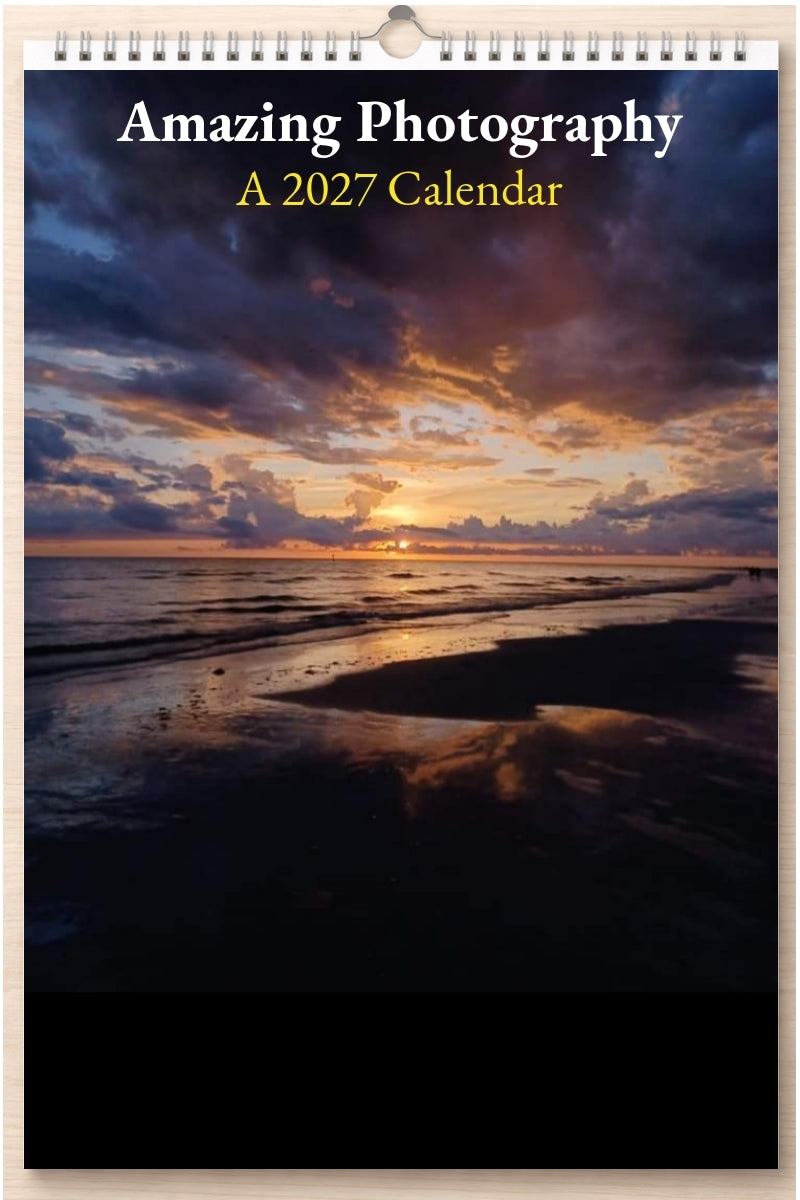 Amazing Photography: A 2027 Calendar