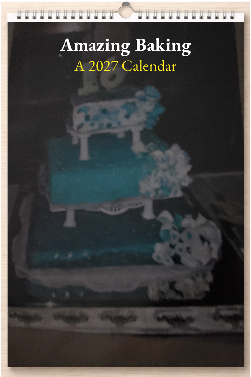 Amazing Baking: A 2027 Calendar