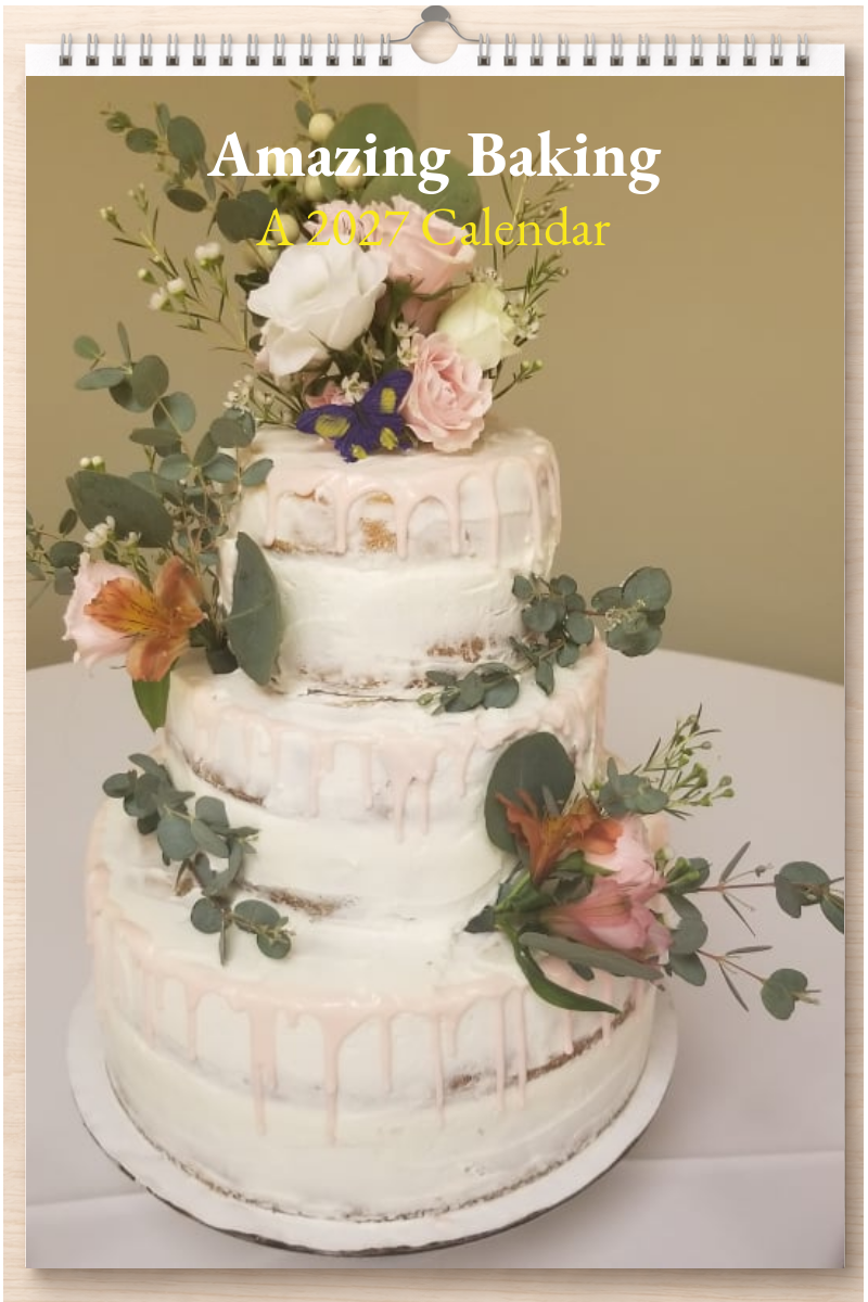 Amazing Baking: A 2027 Calendar