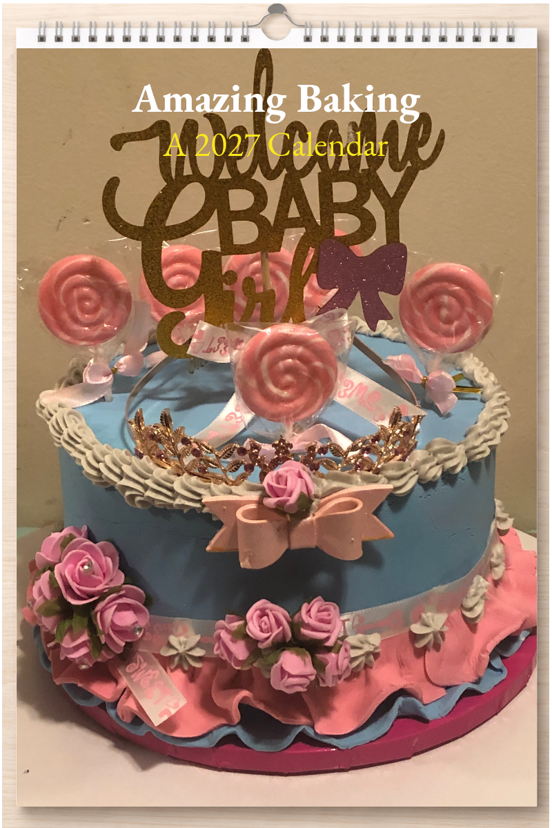 Amazing Baking: A 2027 Calendar