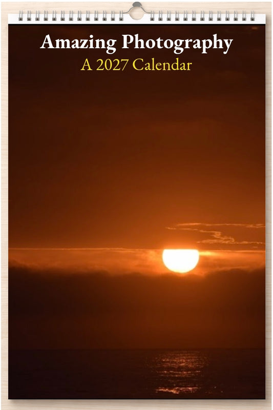 Amazing Photography: A 2027 Calendar