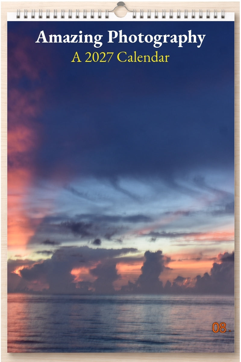 Amazing Photography: A 2027 Calendar