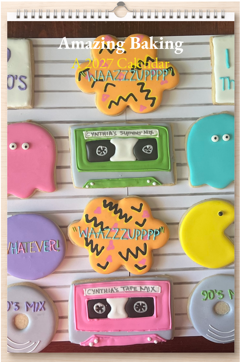 Amazing Baking: A 2027 Calendar