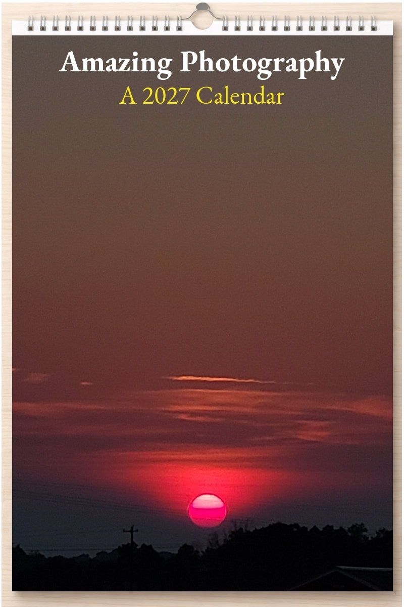 Amazing Photography: A 2027 Calendar