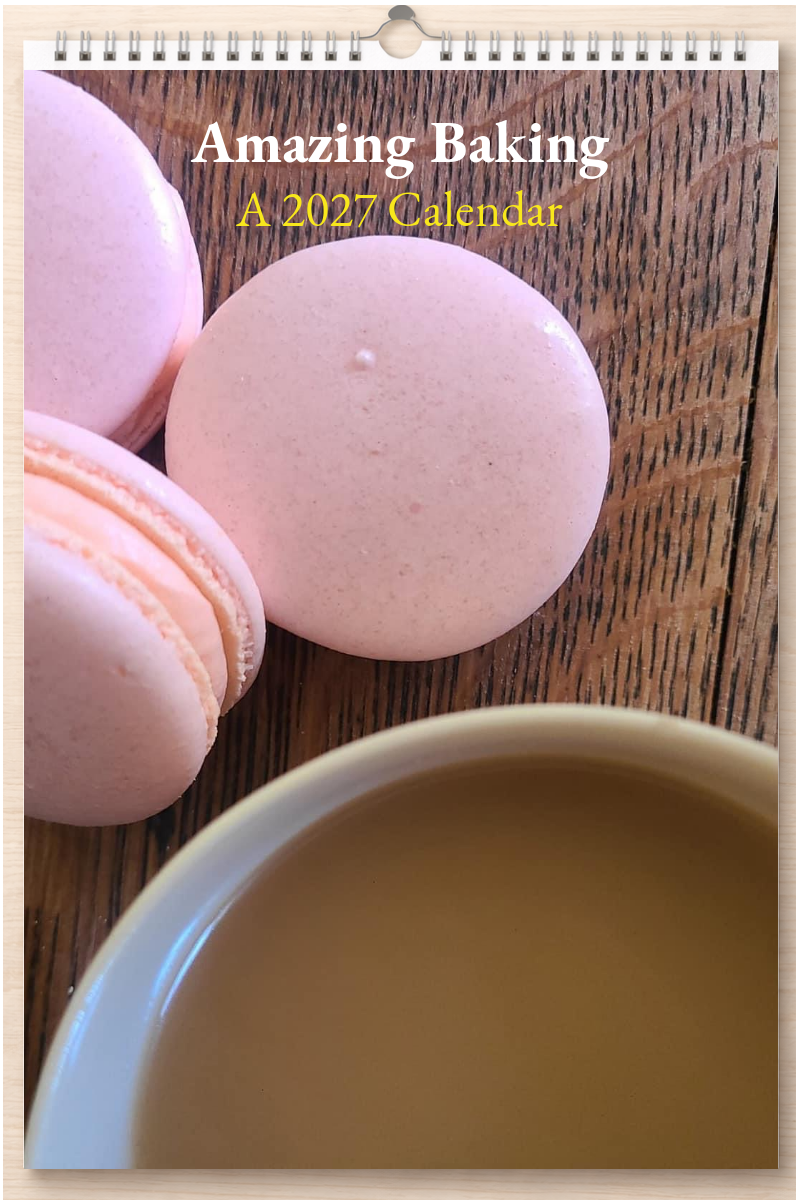 Amazing Baking: A 2027 Calendar