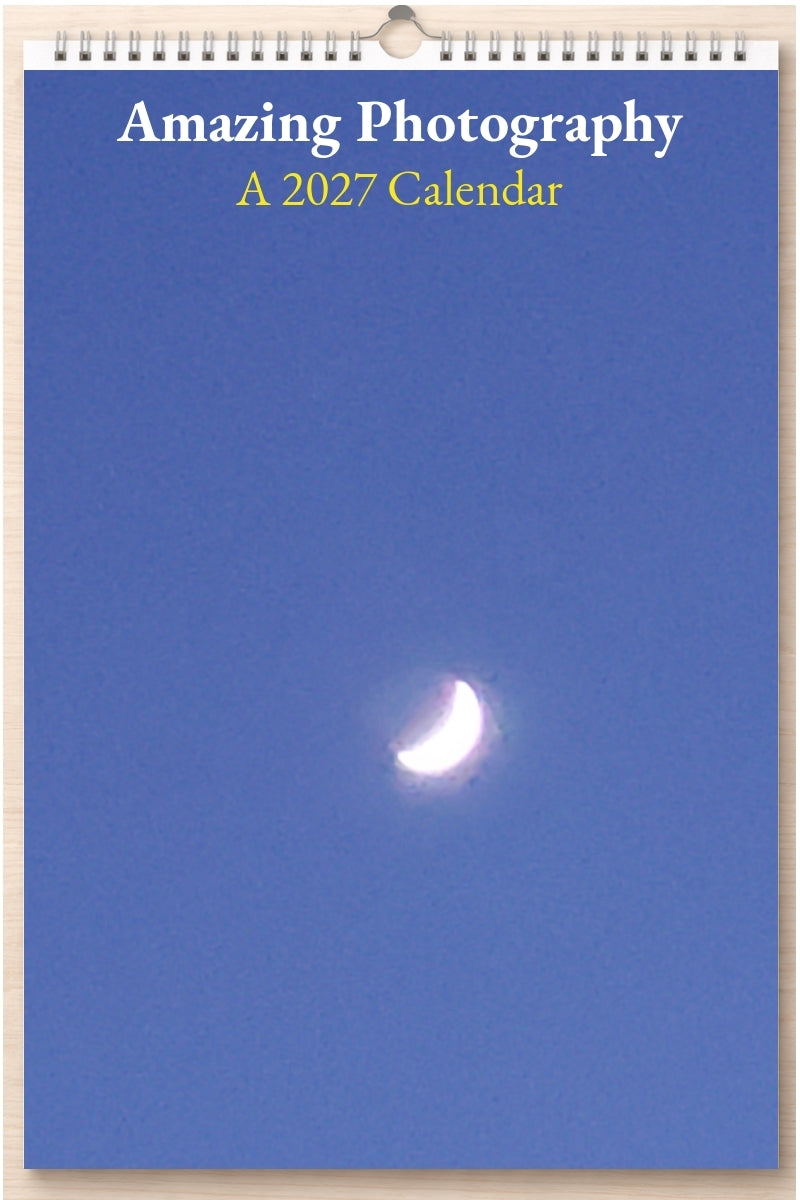 Amazing Photography: A 2027 Calendar